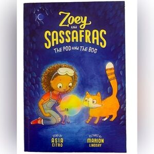 Zoey and Sassafras The Pod and The Bog Kids Book by Asia Citro